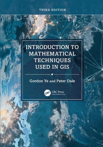 Introduction to Mathematical Techniques Used in GIS. 3rd edition