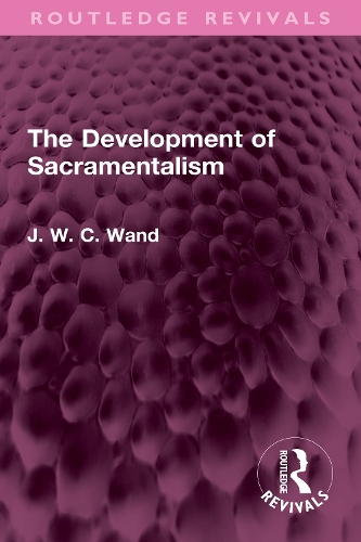 The Development of Sacramentalism.