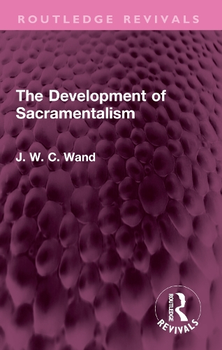 The Development of Sacramentalism.