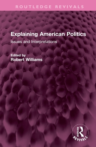 Explaining American Politics: Issues and Interpretations.