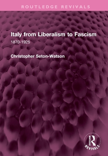 Italy from Liberalism to Fascism: 1870-1925.