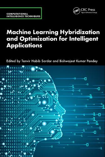 Machine Learning Hybridization and Optimization for Intelligent Applications.