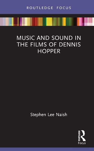 Music and Sound in the Films of Dennis Hopper.