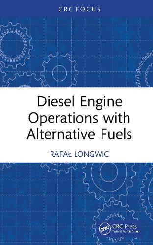 Diesel Engine Operations with Alternative Fuels.