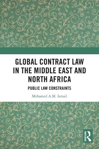 Global Contract Law in the Middle East and North Africa: Public Law Constraints.