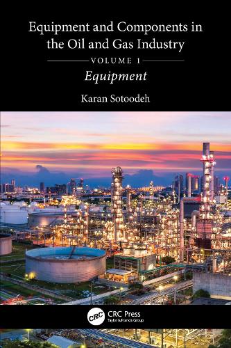 Equipment and Components in the Oil and Gas Industry Volume 1: Equipment.