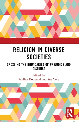 Religion in Diverse Societies: Crossing the Boundaries of Prejudice and Distrust.