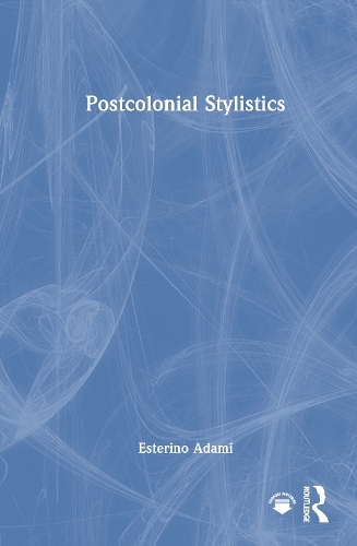Postcolonial Stylistics.