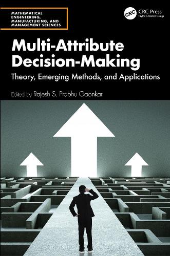 Multi-Attribute Decision-Making: Theory, Emerging Methods, and Applications.