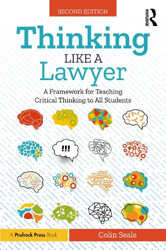 Thinking Like a Lawyer: A Framework for Teaching Critical Thinking to All Students. 2nd edition