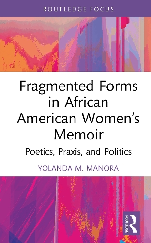 Fragmented Forms in African American Women's Memoir