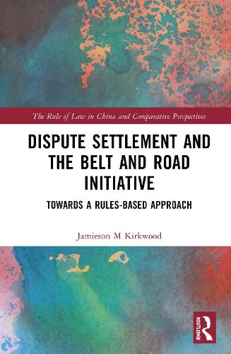 Dispute Settlement and the Belt and Road Initiative
