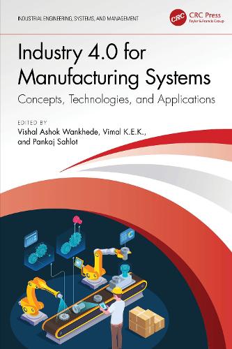 Industry 4.0 for Manufacturing Systems: Concepts, Technologies, and Applications.