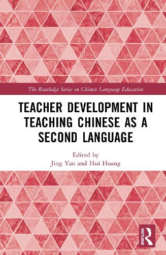 Teacher Development in Teaching Chinese as a Second Language.