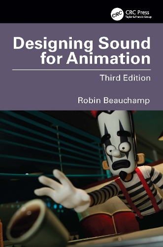 Designing Sound for Animation. 3rd edition