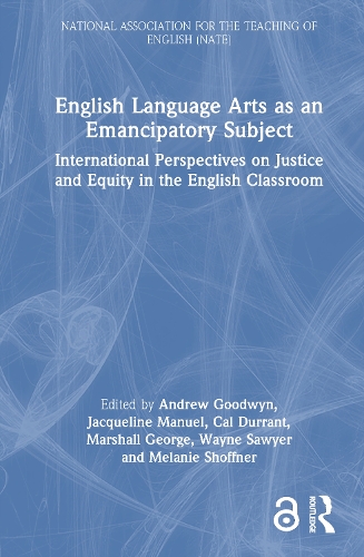 English Language Arts as an Emancipatory Subject: International Perspectives on Justice and Equity in the English Classroom.
