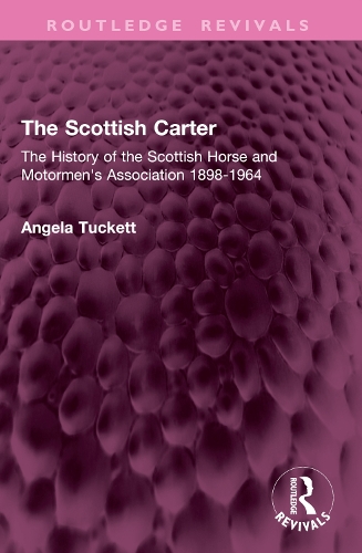 The Scottish Carter: The History of the Scottish Horse and Motormen's Association 1898-1964.
