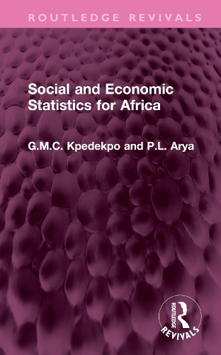 Social and Economic Statistics for Africa: Their Sources, Collection, Uses and Reliability.