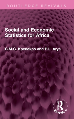 Social and Economic Statistics for Africa: Their Sources, Collection, Uses and Reliability.