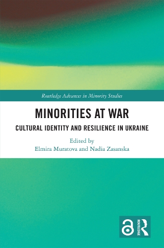 Minorities at War: Cultural Identity and Resilience in Ukraine.
