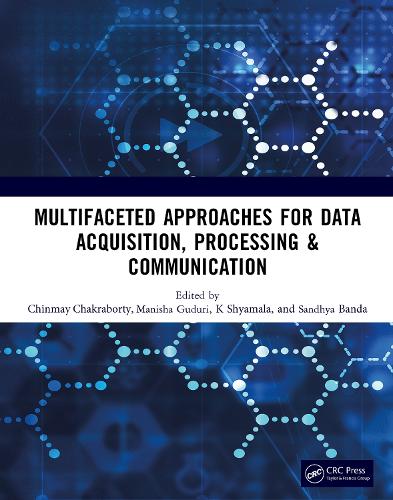 Multifaceted approaches for Data Acquisition, Processing & Communication.
