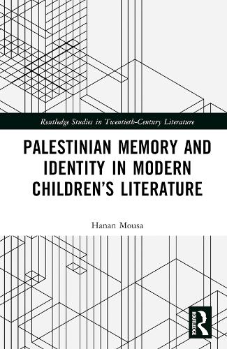 Palestinian Memory and Identity in Modern Children's Literature.