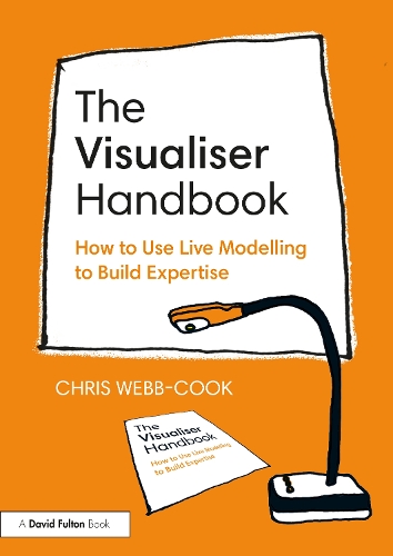 The Visualiser Handbook: How to Use Live Modelling to Build Expertise.