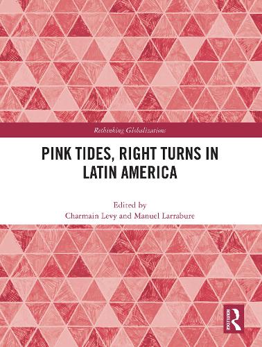 Pink Tides, Right Turns in Latin America.