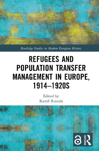 Refugees and Population Transfer Management in Europe, 1914-1920s.