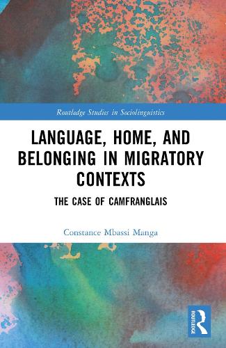 Language, Home, and Belonging in Migratory Contexts: The Case of Camfranglais.