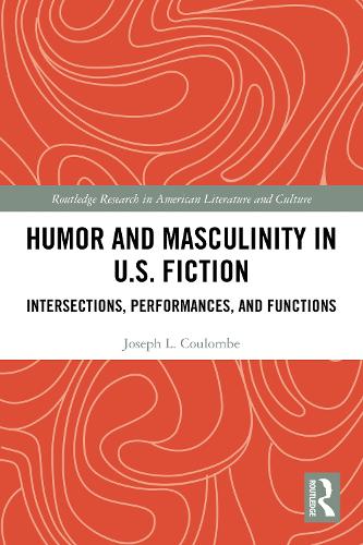 Humor and Masculinity in U.S. Fiction