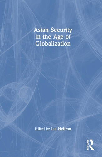 Asian Security in the Age of Globalization.
