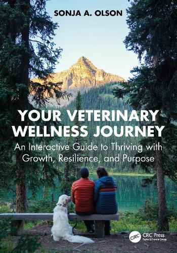 Your Veterinary Wellness Journey: An Interactive Guide to Thriving with Growth, Resilience, and Purpose.
