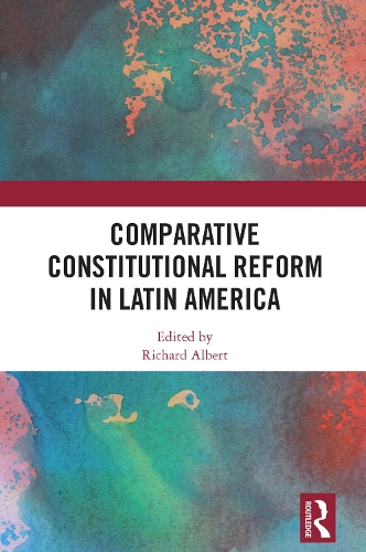 Comparative Constitutional Reform in Latin America.