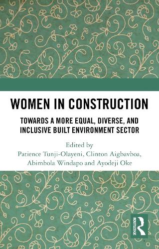 Women in Construction: Towards a more equal, diverse, and inclusive built environment sector.