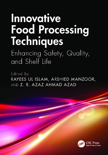 Innovative Food Processing Techniques: Enhancing Safety, Quality, and Shelf Life.