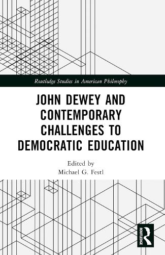 John Dewey and Contemporary Challenges to Democratic Education.
