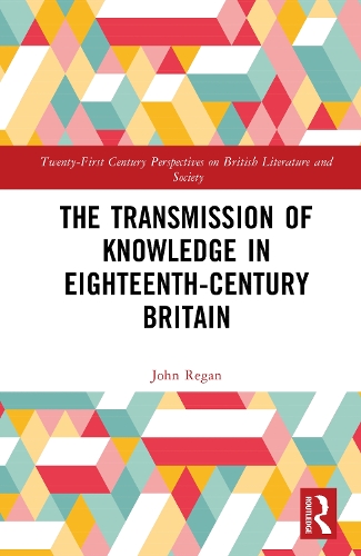The Transmission of Knowledge in Eighteenth Century Britain