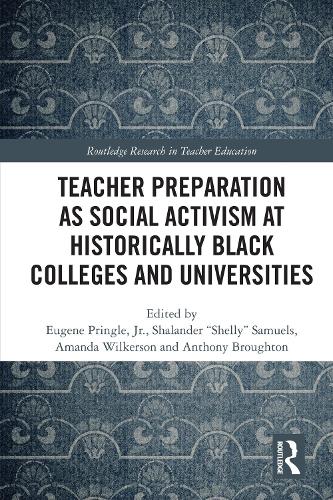 Teacher Preparation as Social Activism at Historically Black Colleges and Universities.