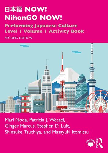 ??? NOW! NihonGO NOW!: Performing Japanese Culture - Level 1 Volume 1 Activity Book. 2nd edition