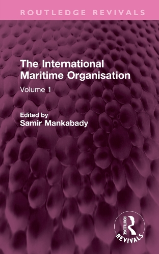 The International Maritime Organisation: Volume 1.