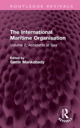 The International Maritime Organisation: Volume 2: Accidents at Sea.