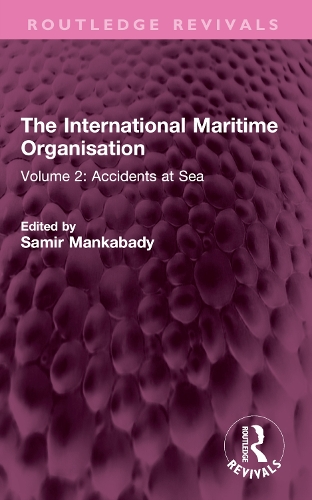 The International Maritime Organisation: Volume 2: Accidents at Sea.