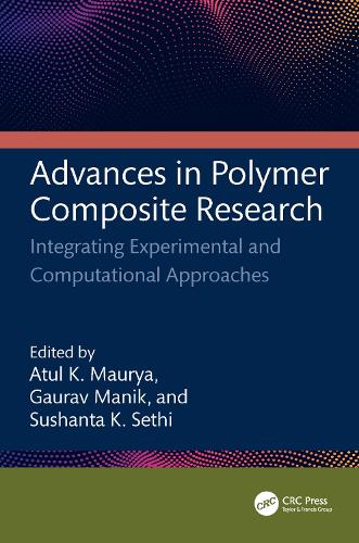 Advances in Polymer Composite Research: Integrating Experimental and Computational Approaches.