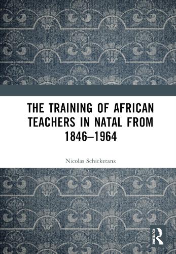The Training of African Teachers in Natal from 1846-1964.