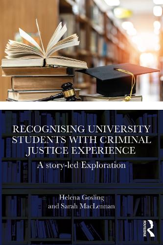 Recognising University Students with Criminal Justice Experience: A Story-led Exploration.
