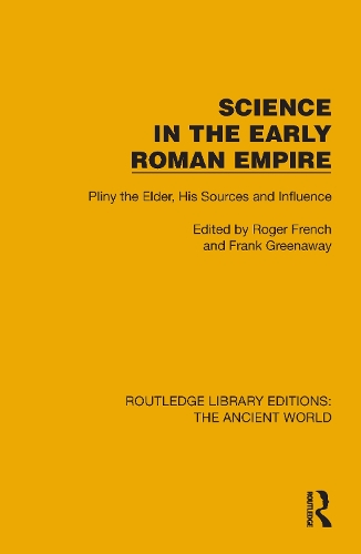 Science in the Early Roman Empire: Pliny the Elder, His Sources and Influence.
