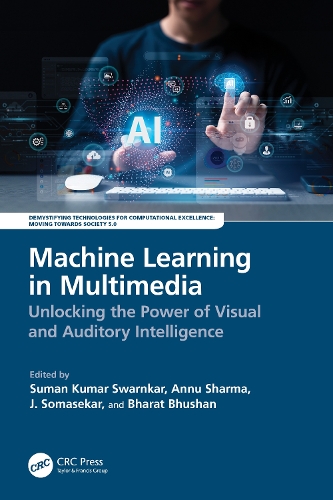 Machine Learning in Multimedia: Unlocking the Power of Visual and Auditory Intelligence.