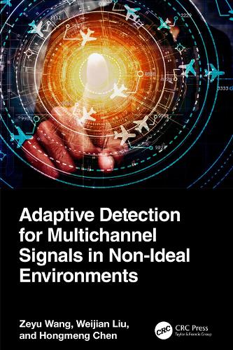 Adaptive Detection for Multichannel Signals in Non-Ideal Environments.