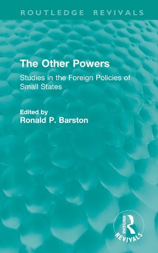 The Other Powers: Studies in the Foreign Policies of Small States.
